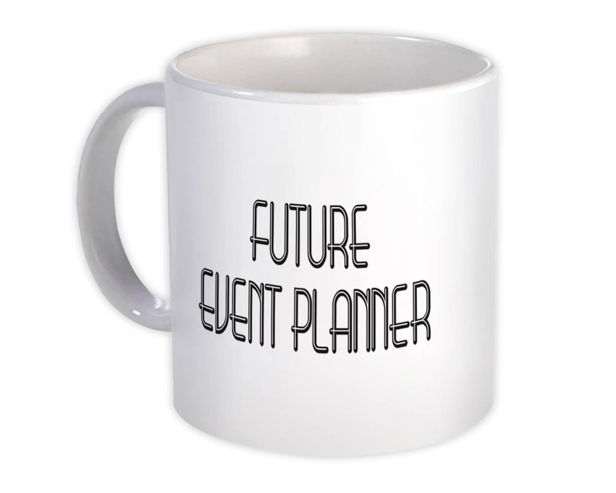 Gift Mug : Future EVENT PLANNER Profession Office Birthday Christmas Coworker