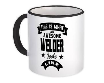 This is What an Awesome WELDER Looks Like : Gift Mug Work Coworker Christmas