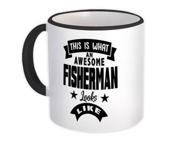 This is What an Awesome FISHERMAN Looks Like : Gift Mug Work Coworker Christmas
