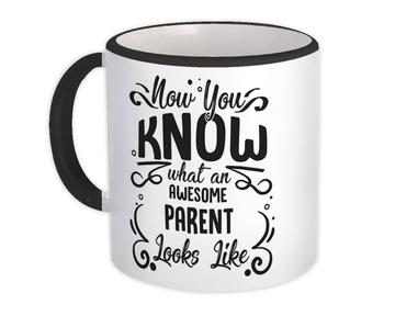 Now you Know What an Awesome PARENT Looks : Gift Mug Family Birthday Christmas