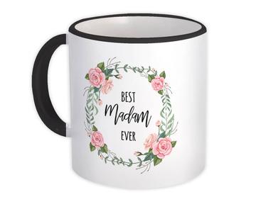 Best MADAM Ever : Gift Mug Flowers Floral Watercolors Pastel Cute