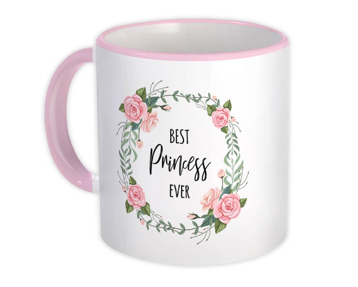 Gift Mug : Best PRINCESS Ever Flowers Floral Watercolors Pastel Cute