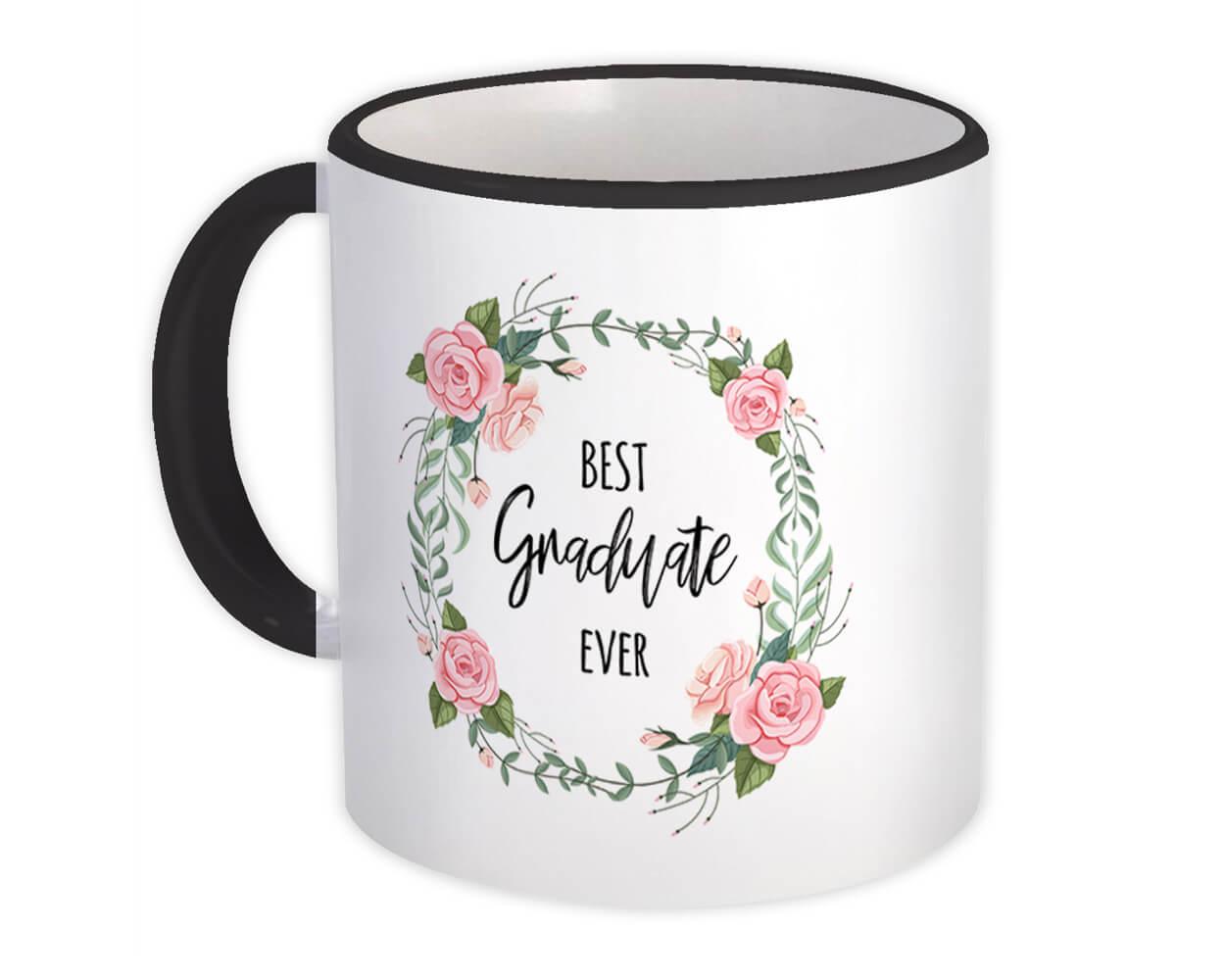 Gift Mug : Best GRADUATE Ever Flowers Floral Watercolors Pastel Cute