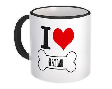 I Love Great Dane : Gift Mug Pet Bone Cute Dog Mom Dog Dad