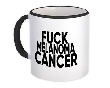 F*ck Melanoma : Gift Mug Survivor Chemo Chemotherapy Awareness