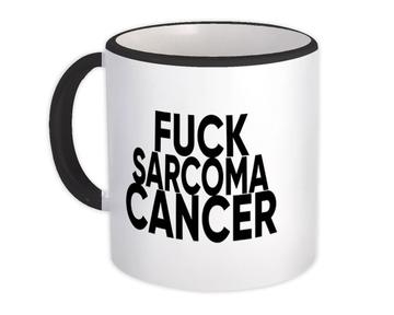 F*ck Sarcoma : Gift Mug Survivor Chemo Chemotherapy Awareness