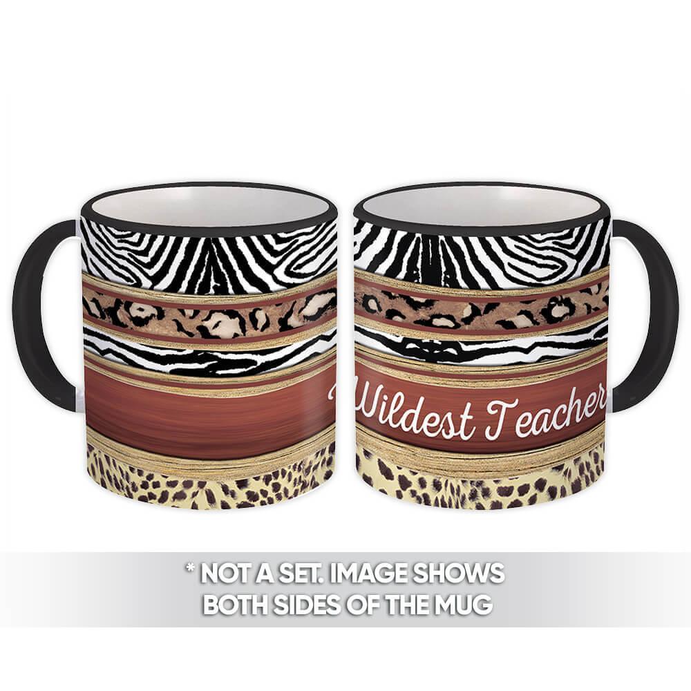 Gift Mug : Wildest Teacher Animal Print Zebra Cheetah