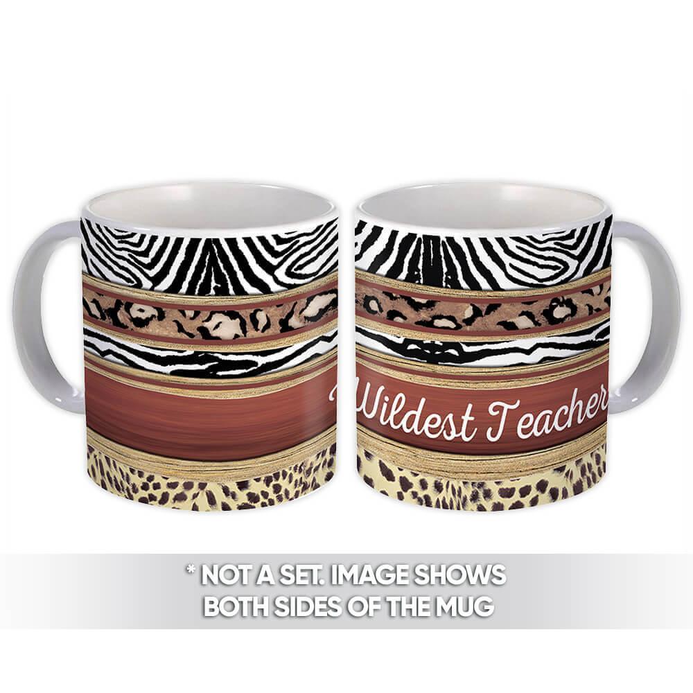 Gift Mug : Wildest Teacher Animal Print Zebra Cheetah