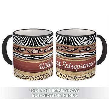 Wildest Entrepreneur : Gift Mug Animal Print Zebra Cheetah