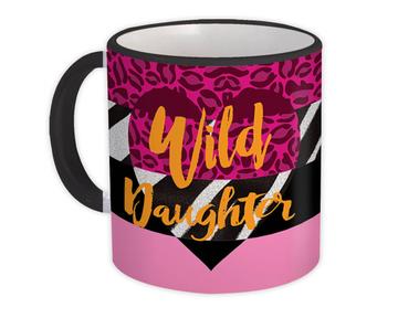 Wild DAUGHTER : Gift Mug Animal Print Zebra Cheetah Pink Fashion Birthday