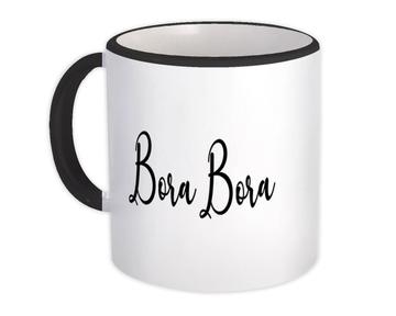 Bora Bora : Gift Mug Cursive Travel Souvenir Country French Polynesia