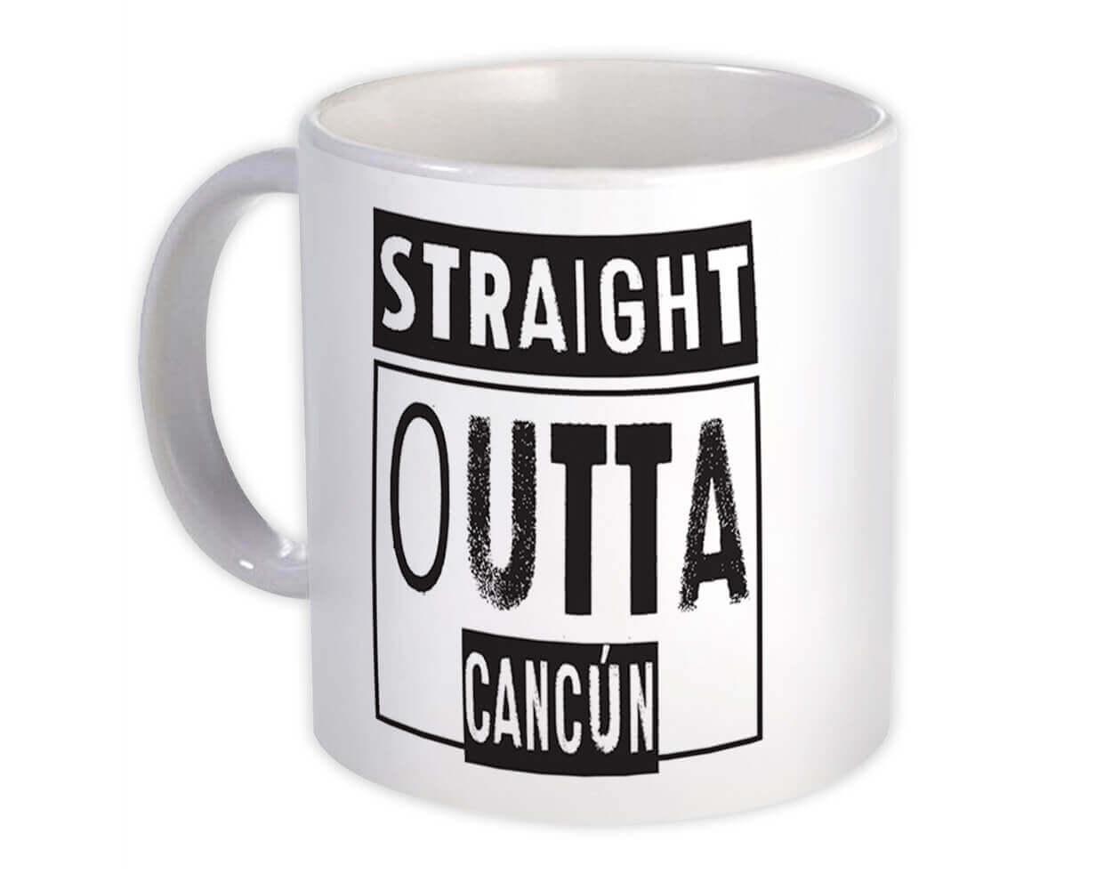 Gift Mug : Straight Outta Cancún Beach Travel Souvenir Country Mexico