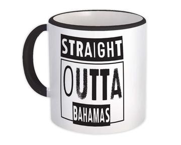 Straight Outta Bahamas : Gift Mug Beach Travel Souvenir Country Bahamas