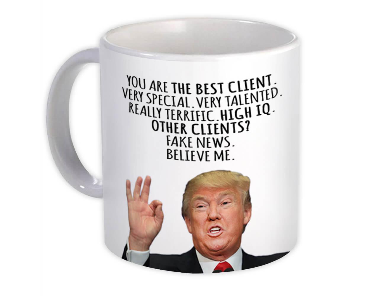 Gift Mug : CLIENT Funny Trump Best Birthday Christmas Jobs