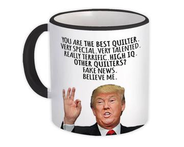QUILTER Gift Funny Trump : Mug Best Birthday Christmas Jobs