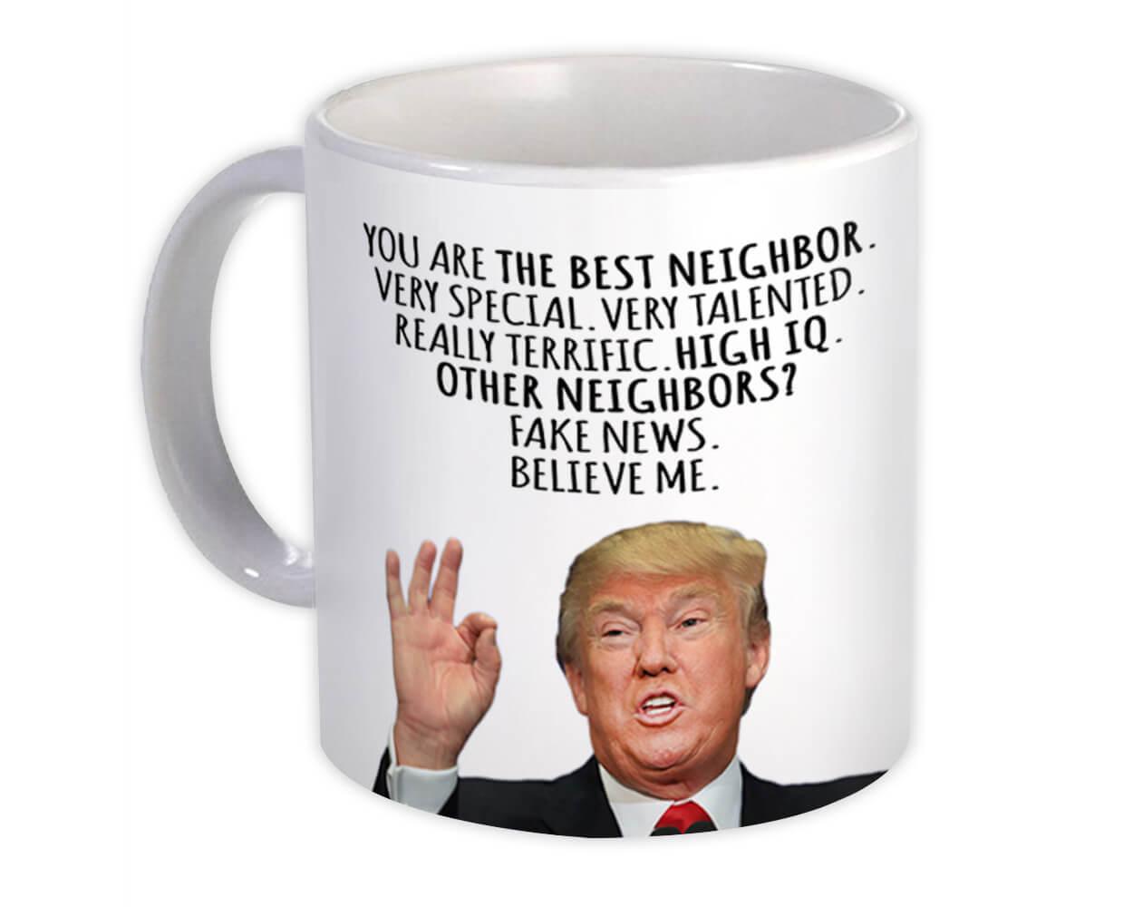 Gift Mug : NEIGHBOR Funny Trump Best Birthday Christmas Jobs