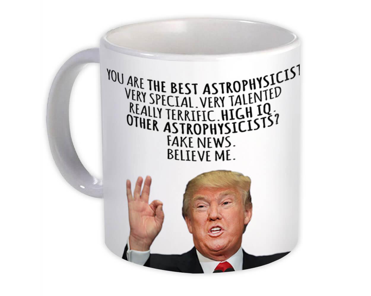 Gift Mug : ASTROPHYSICIST Funny Trump Best Birthday Christmas Jobs