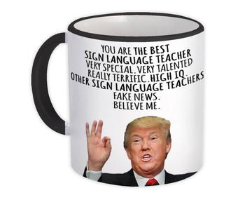 SIGN LANGUAGE TEACHER Funny Trump : Gift Mug Best Birthday Christmas Jobs