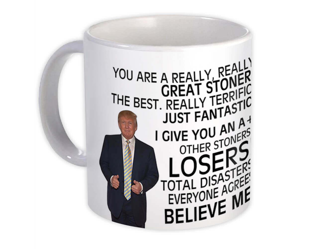 STONER Gift Funny Trump Mug Best Stoner Birthday Christmas Jobs 