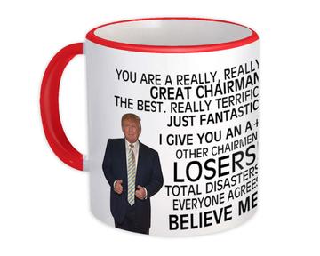 CHAIRMAN Funny Trump : Gift Mug Great CHAIRMAN Birthday Christmas Jobs