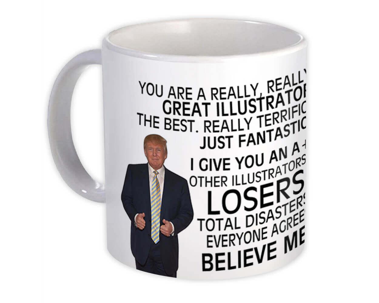 Gift Mug : ILLUSTRATOR Funny Trump Great Birthday Christmas Jobs