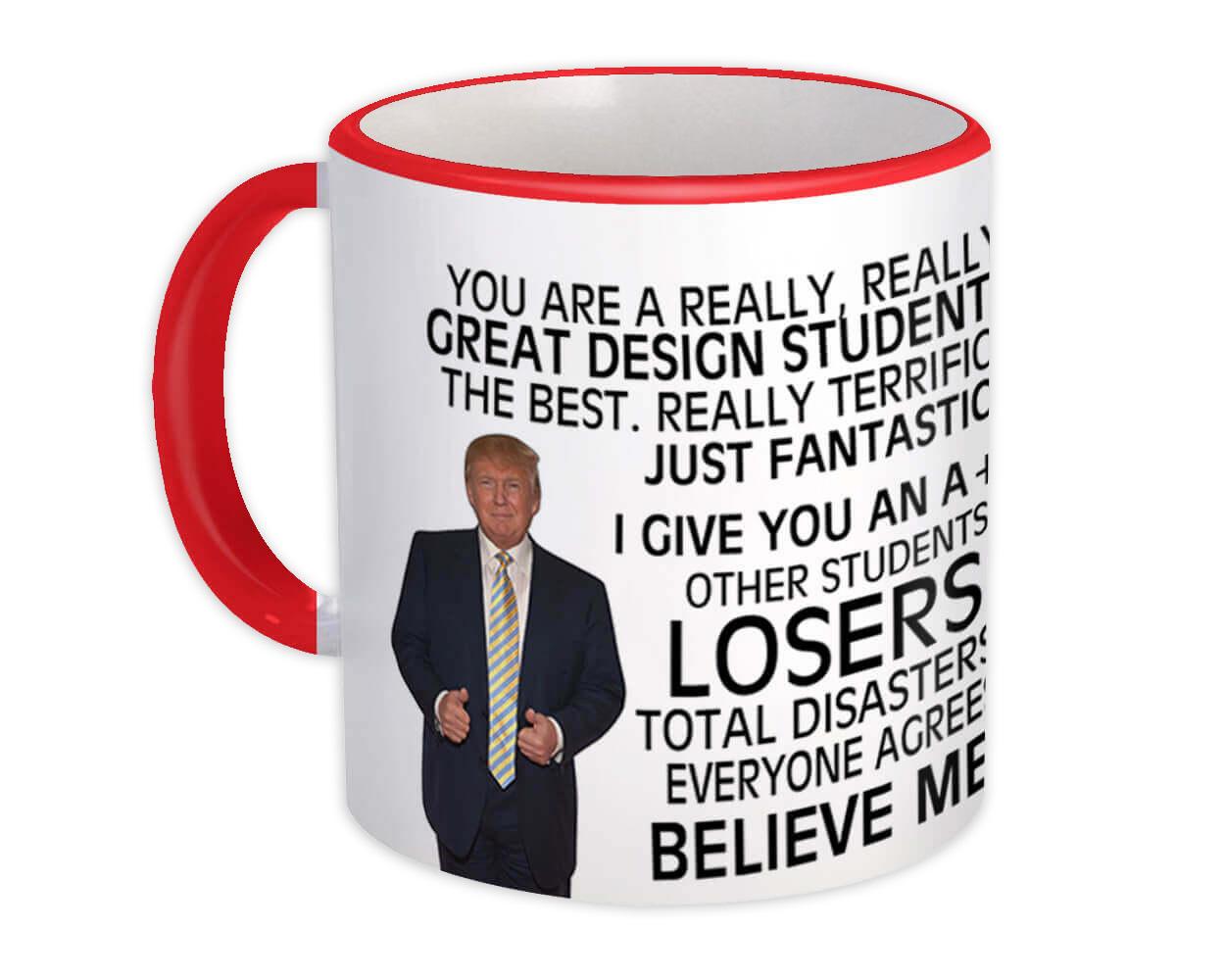 Gift Mug : DESIGN STUDENT Funny Trump Great Birthday Christmas Jobs