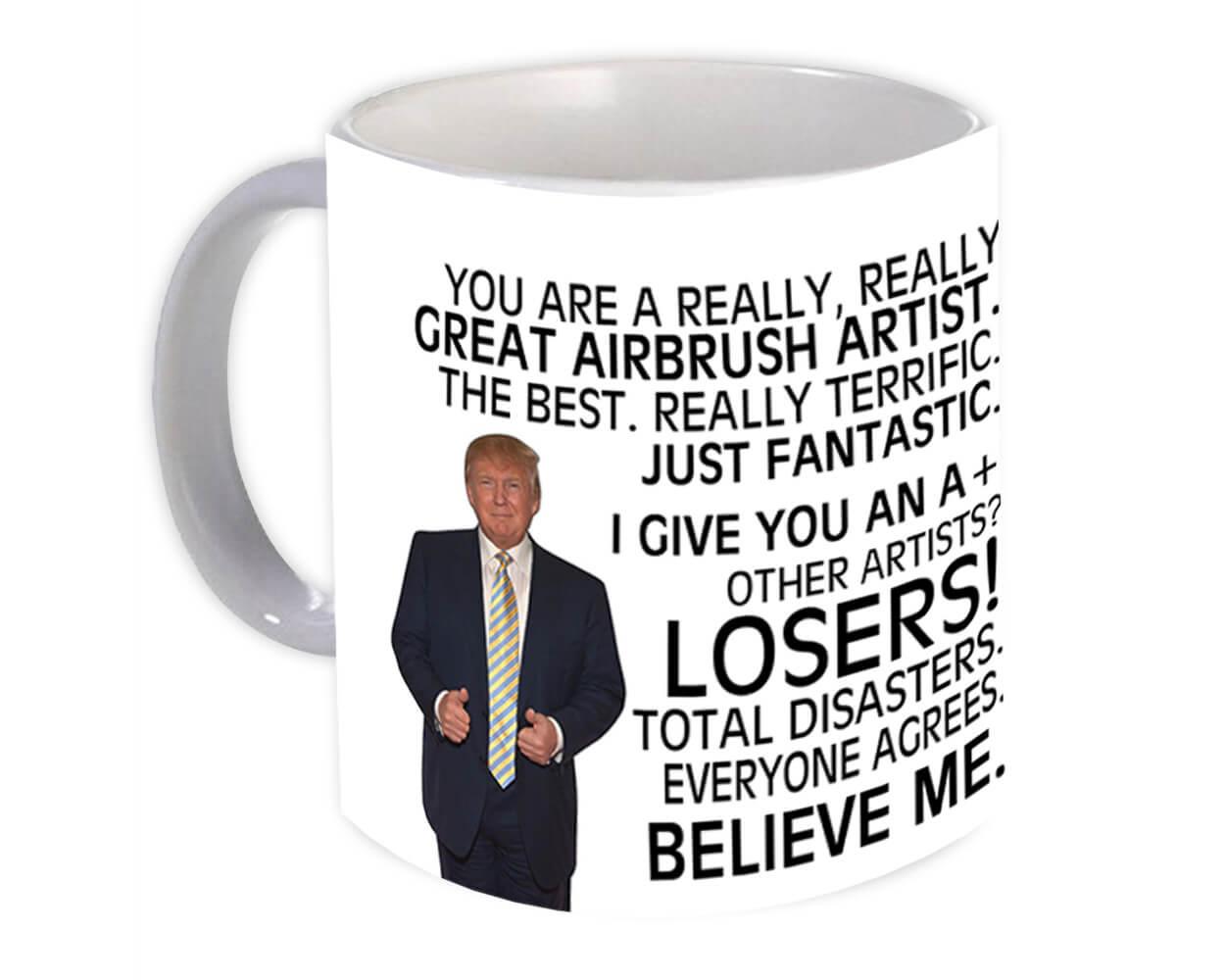 Gift Mug : AIRBRUSH ARTIST Funny Trump Great Birthday Christmas Jobs