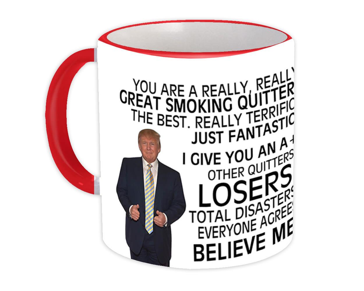 Mug Great Birthday Christmas Jobs SMOKING QUITTER Gift Funny Trump 