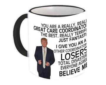 CARE COORDINATOR Funny Trump : Gift Mug Great Birthday Christmas Jobs