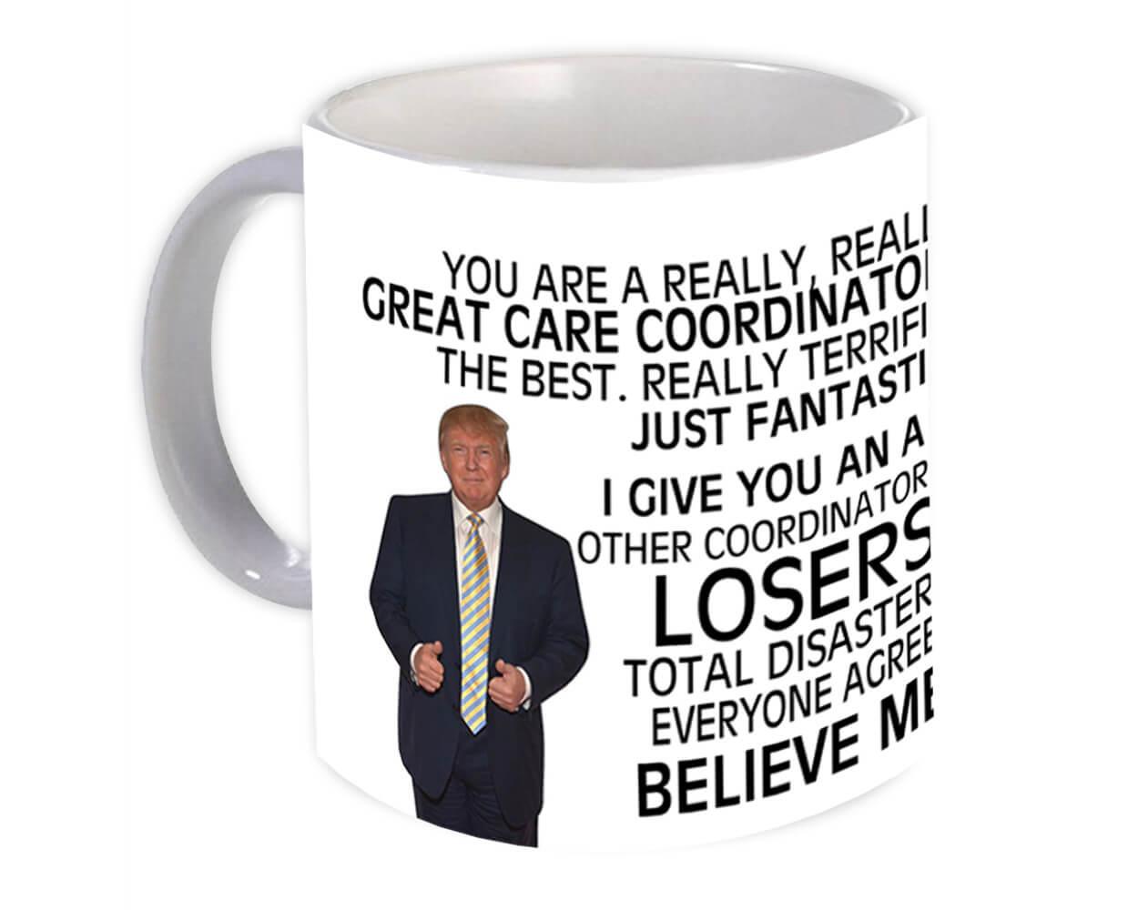 Gift Mug : CARE COORDINATOR Funny Trump Great Birthday Christmas Jobs