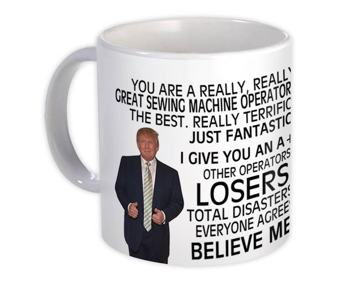 Gift Mug : SEWING MACHINE OPERATOR Funny Trump Great Birthday Christmas Jobs