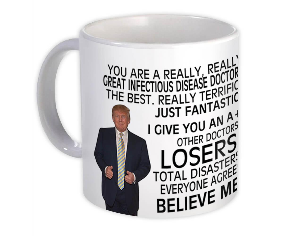 Gift Mug : INFECTIOUS DISEASE DOCTOR Funny Trump Great Birthday Christmas Jobs