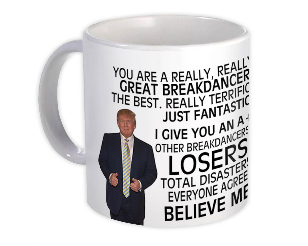 Gift Mug : for Breakdancer Donald Trump Great Funny Christmas