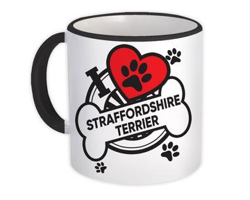 Straffordshire Terrier: Gift Mug Dog Breed Pet I Love My Cute Puppy Dogs Pets Decorative