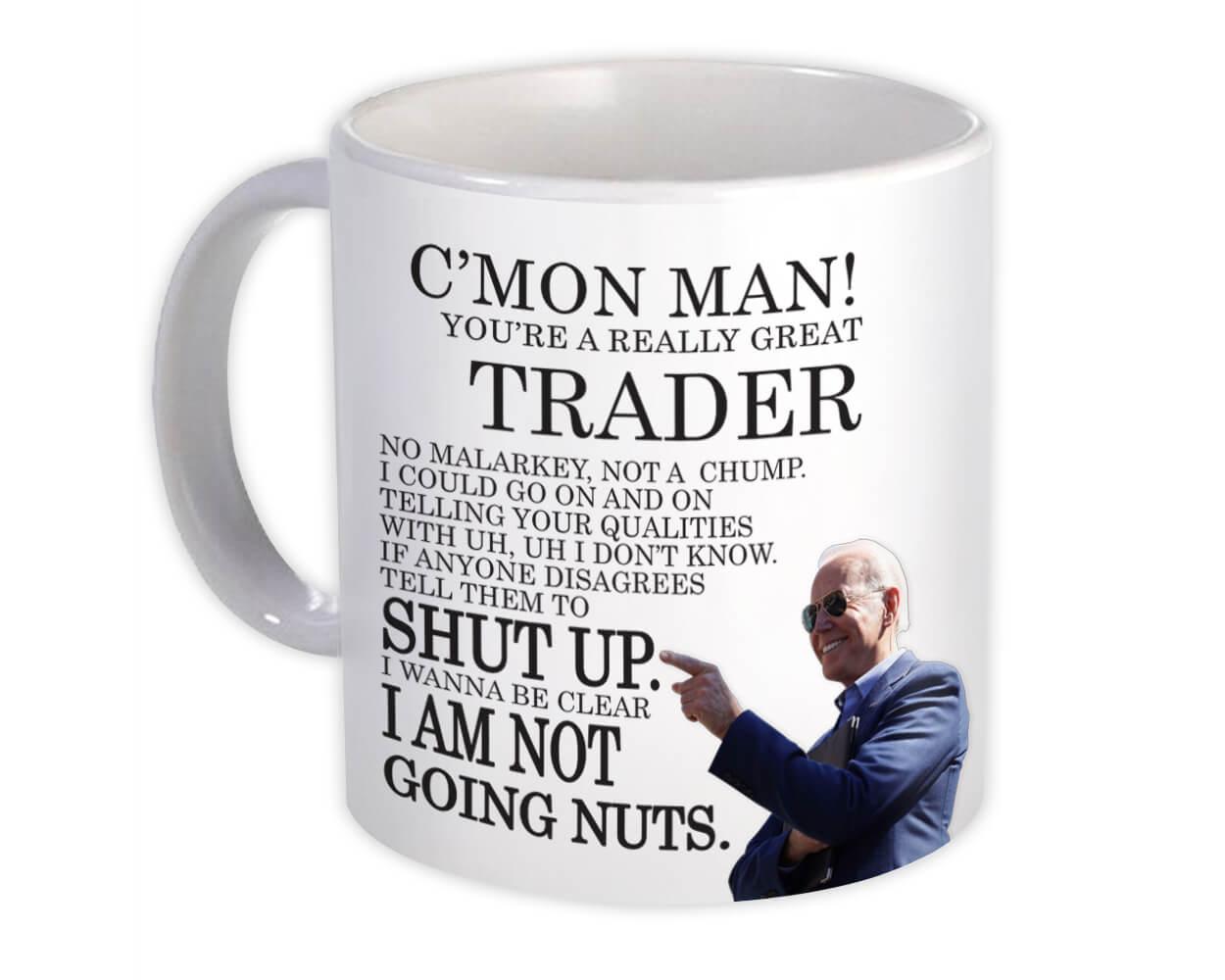 Gift Mug : TRADER Funny Biden Great Gag Joe Humor Family Jobs