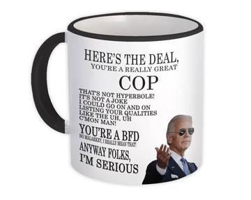 Gift for COP Joe Biden : Gift Mug Best COP Gag Great Humor Family Jobs Christmas President Birthday