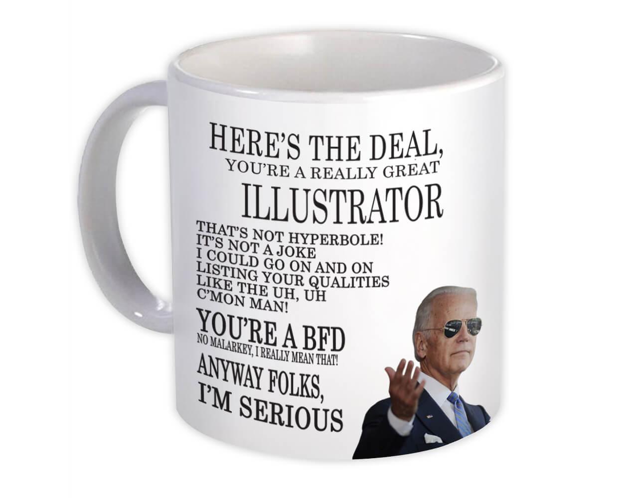 Gift Mug : for ILLUSTRATOR Joe Biden Best Gag Great Humor