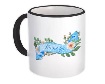 Good Life : Gift Mug Banner Flower Quote Inspirational Decor