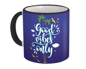 Palm Good Vibes Only : Gift Mug Quotes Script Office Work Inspire