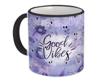 Good Vibes : Gift Mug Purple Quote Floral Boho Flowers Violet Purple
