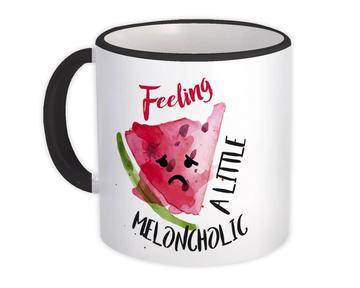 Meloncholic : Gift Mug Watermelon Funny Feelings Friend Work Sad Melancholic