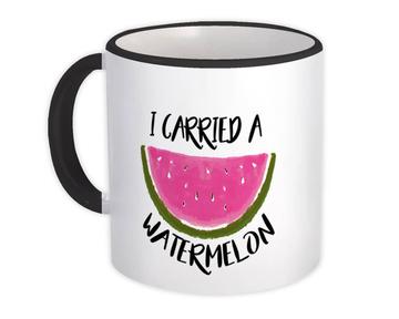 Carried a Watermelon : Gift Mug Pregnant Pregnancy Funny Humor Baby Maternity