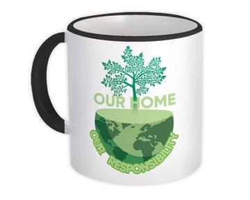 Our Home Earth Planet : Gift Mug Environmental Responsibility Ecology Eco Friendly