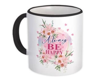 Be Happy Flowers Arrangement : Gift Mug Wishes Birthday For Her Mother Feminine Art Print