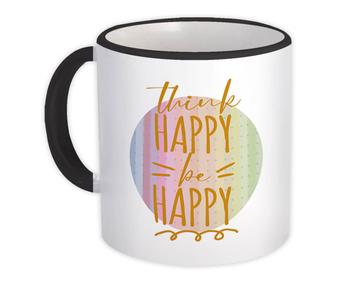 Think Happy : Gift Mug Art Print Be For Best Friend Abstract Polka Dots Stripes Quote