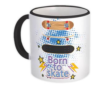 For Skate Lover : Gift Mug Skater Skateboarding Born Sport Baby Shower Boy Birthday Decor