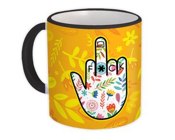 F*ck Flowers Hand : Gift Mug Fingers Floral Love Hippie Style Art Pacifist Teenager Room Decor