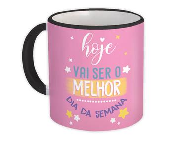The Best Day Portuguese Quote : Gift Mug Motivational Positive Feminine Girlish Art Print Friend