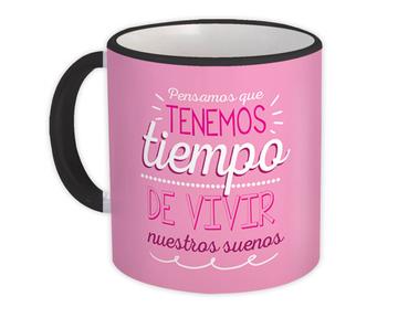 Time For Dreams : Gift Mug Spanish Quote Tiempo Suenos Sweet Fifteen Sixteen Woman