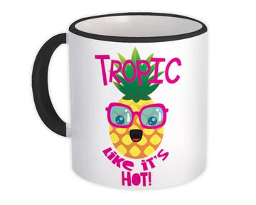 Tropic Pineapple Hot : Gift Mug Funny Humor Art Fruit Fruits Kitchen Healthy Kids Children